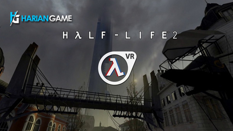 Half-Life 2 VR Kini Telah Hadir Di Steam Greenlight