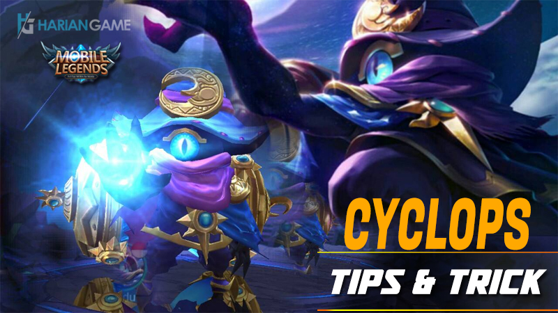 Tips Mengalahkan Hero Cyclops Mobile Legends