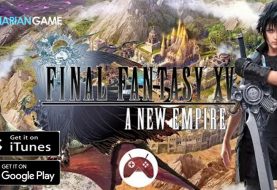 Game Mobile Final Fantasy XV: A New Empire Sudah Resmi Dirilis