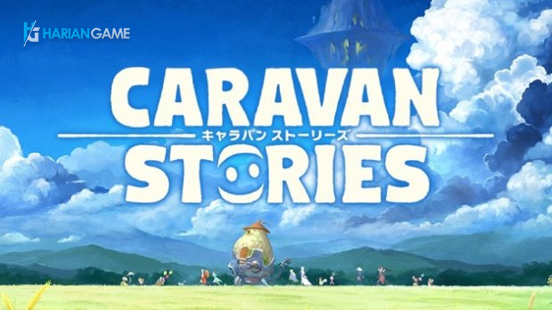 Game MMORPG Cross-Platform Caravan Stories Memperlihatkan Trailer Terbarunya