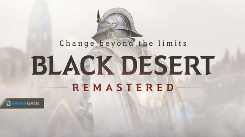 Versi Remaster Dari Game Black Desert Online Menampilkan Grafis Yang Keren