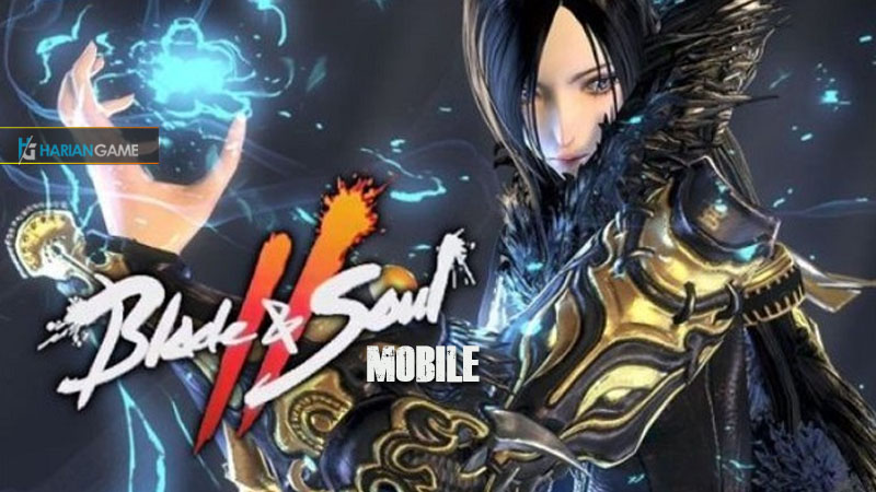 Game Mobile Blade & Soul II Dikabarkan Akan Segera Dirilis Untuk Global